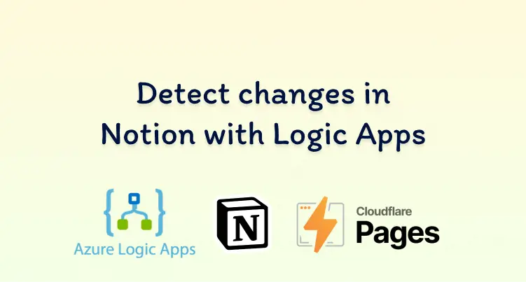 Title image of Detect changes in Notion with Azure Logic Apps