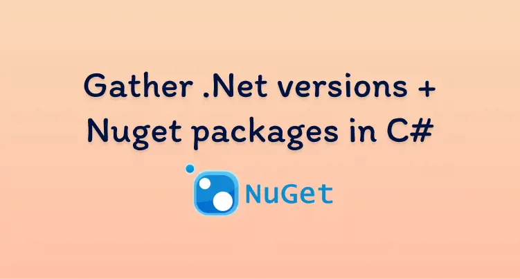 Title image of Gather .Net versions and Nuget packages in C#