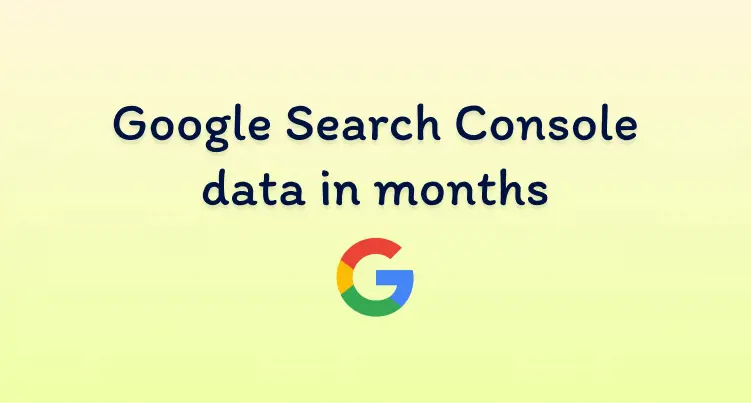 Title image of View Google Search Console data in months