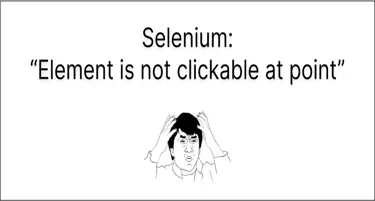 Title image of A trick to fix Selenium “Element is not clickable at point” (C#)