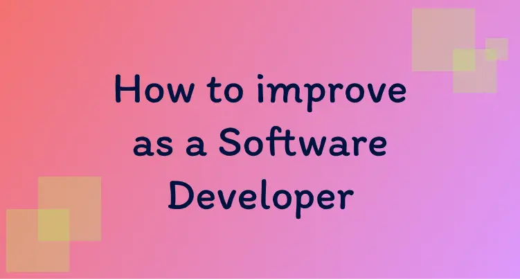 Title image of 7 ways to improve as a software developer